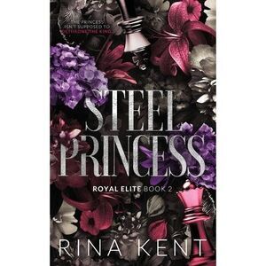 Steel Princess: Special Edition Print -- Rina Kent